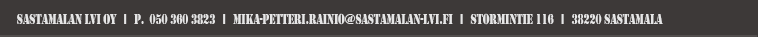 Sastamalan LVI Oy I p. 010 320 5740 I Stormintie 116 I 38220 Sastamala